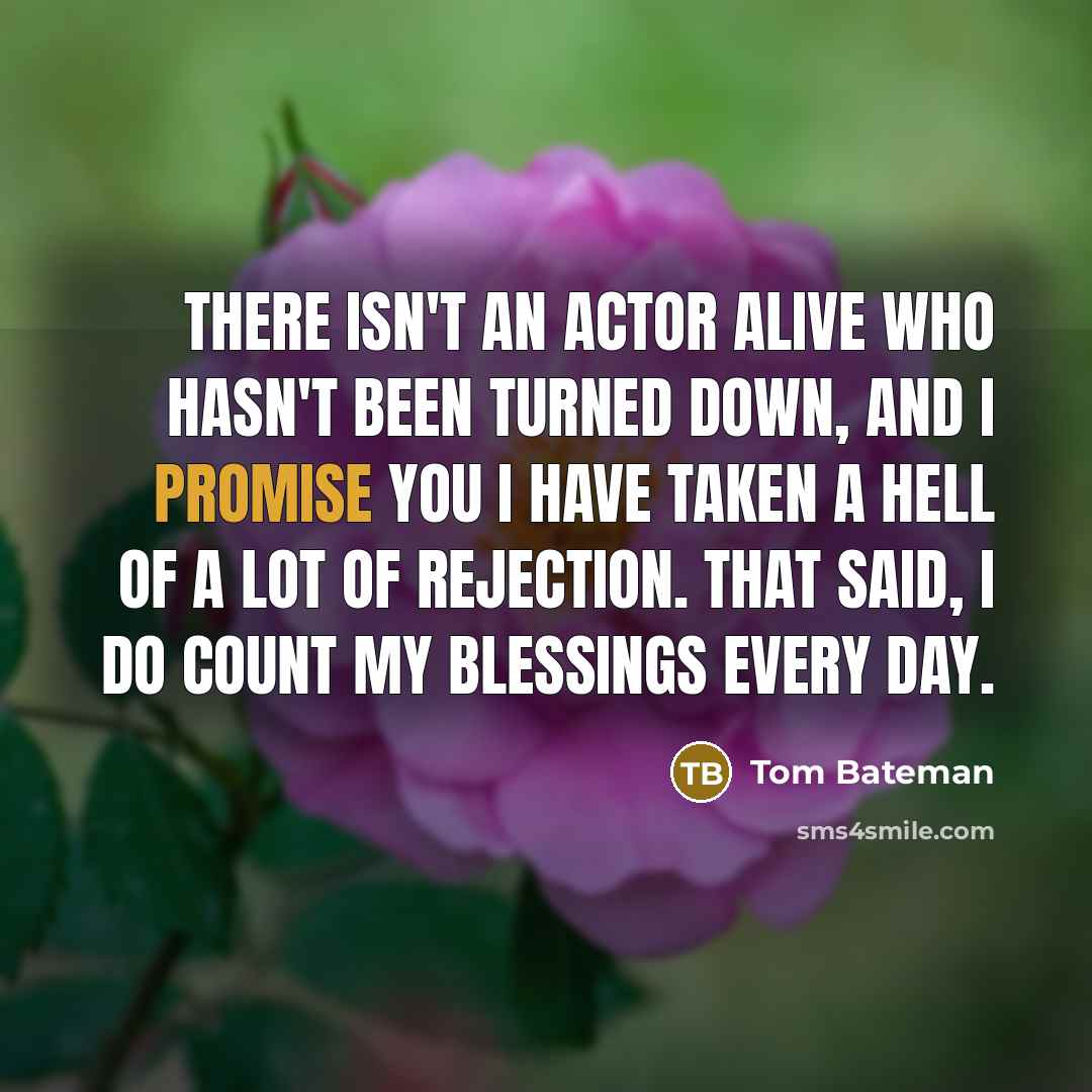 “There isn't an actor alive who hasn't been turned down,…” quote by Tom Bateman
