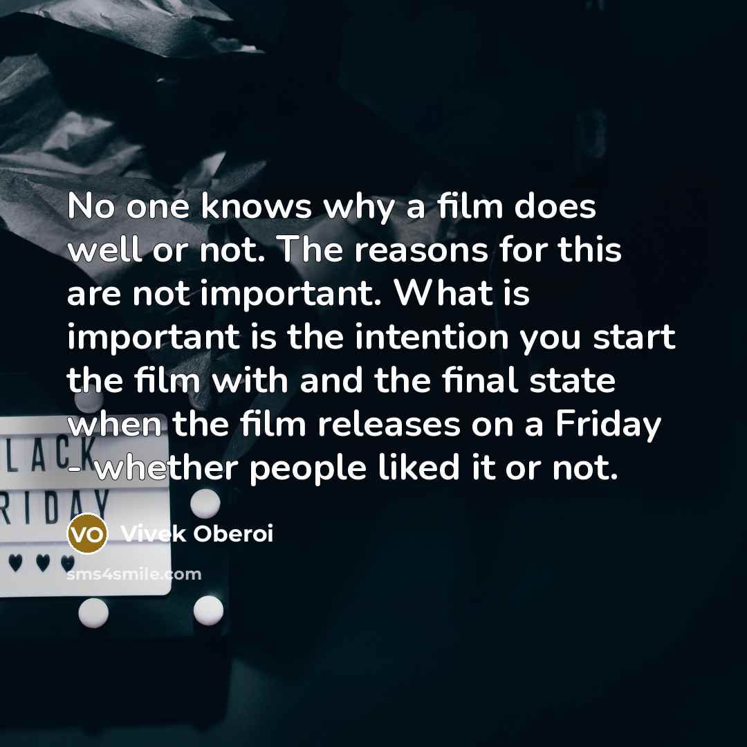 “No one knows why a film does well or not.…” quote by Vivek Oberoi
