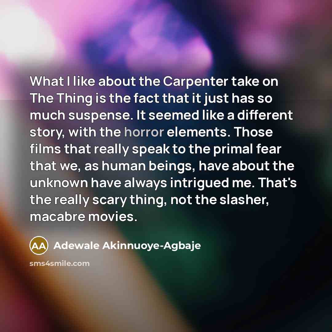 “What I like about the Carpenter take on The Thing…” quote by Adewale Akinnuoye-Agbaje