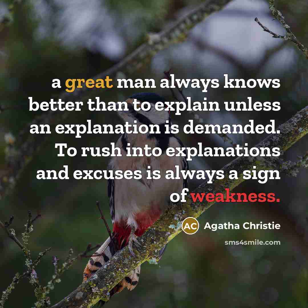“a great man always knows better than to explain unless…” quote by Agatha Christie