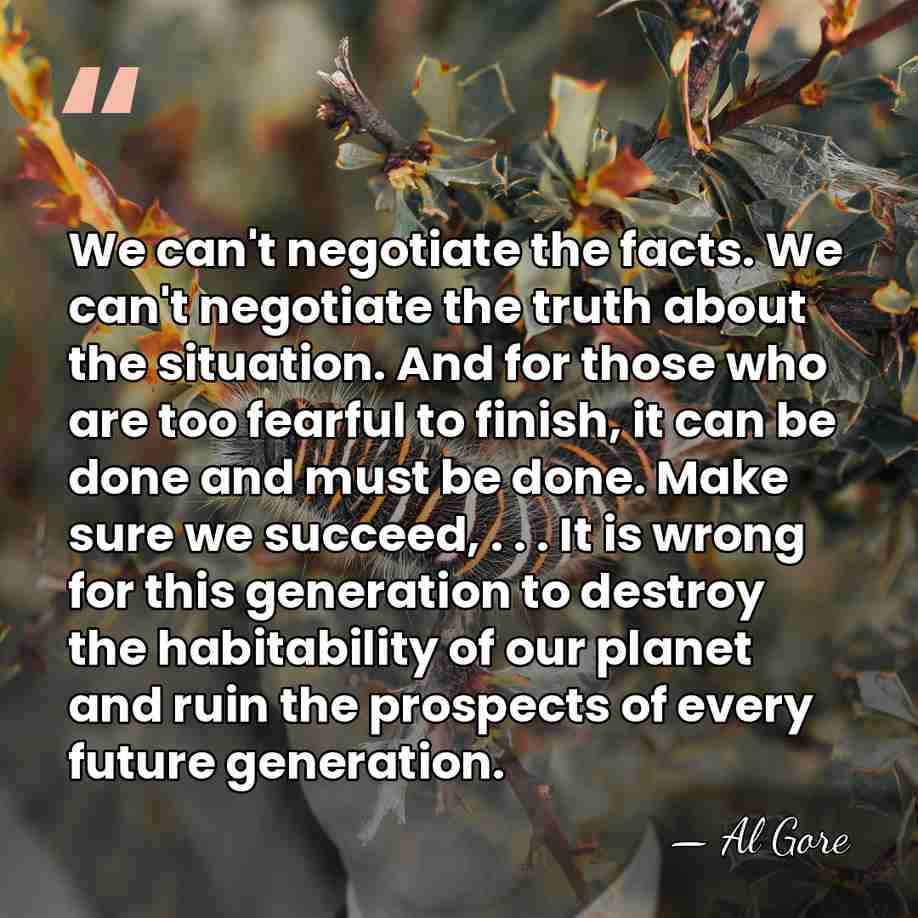 We can't negotiate the facts. We can't negotiate the truth about the&hellip; - Al Gore