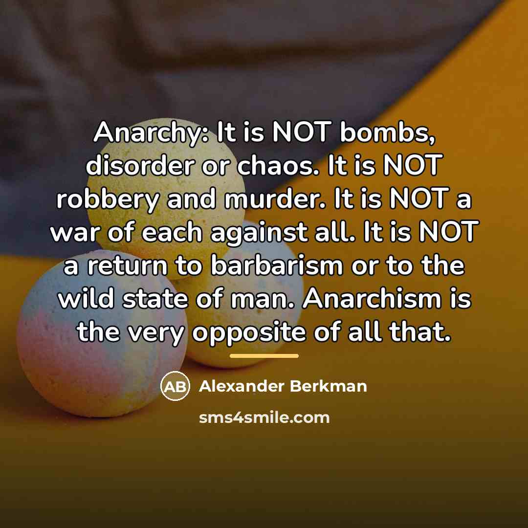 “Anarchy: It is NOT bombs, disorder or chaos. It is…” quote by Alexander Berkman