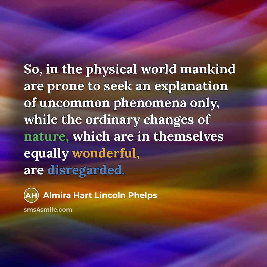 “So, in the physical world mankind are prone to seek…” quote by Almira Hart Lincoln Phelps