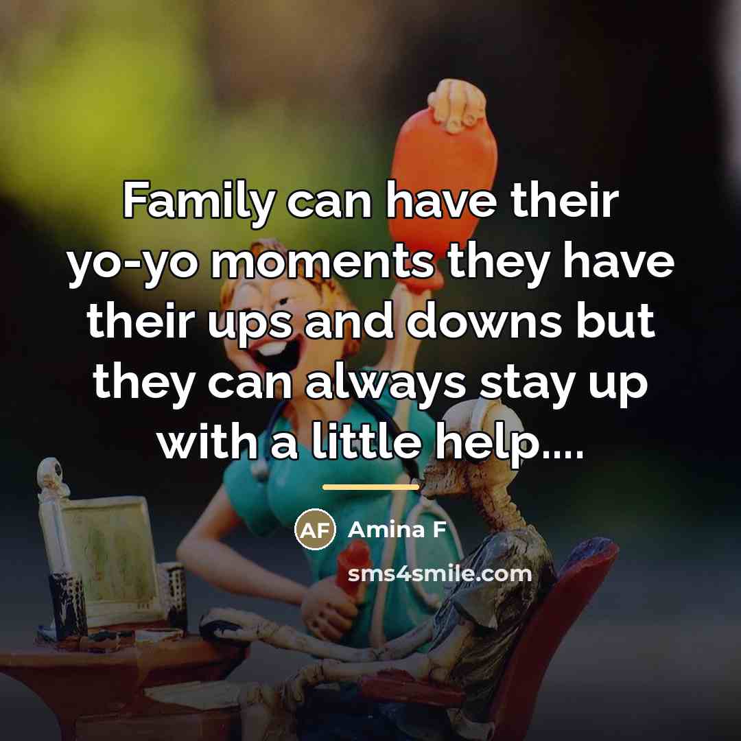 “Family can have their yo-yo moments they have their ups…” quote by Amina F