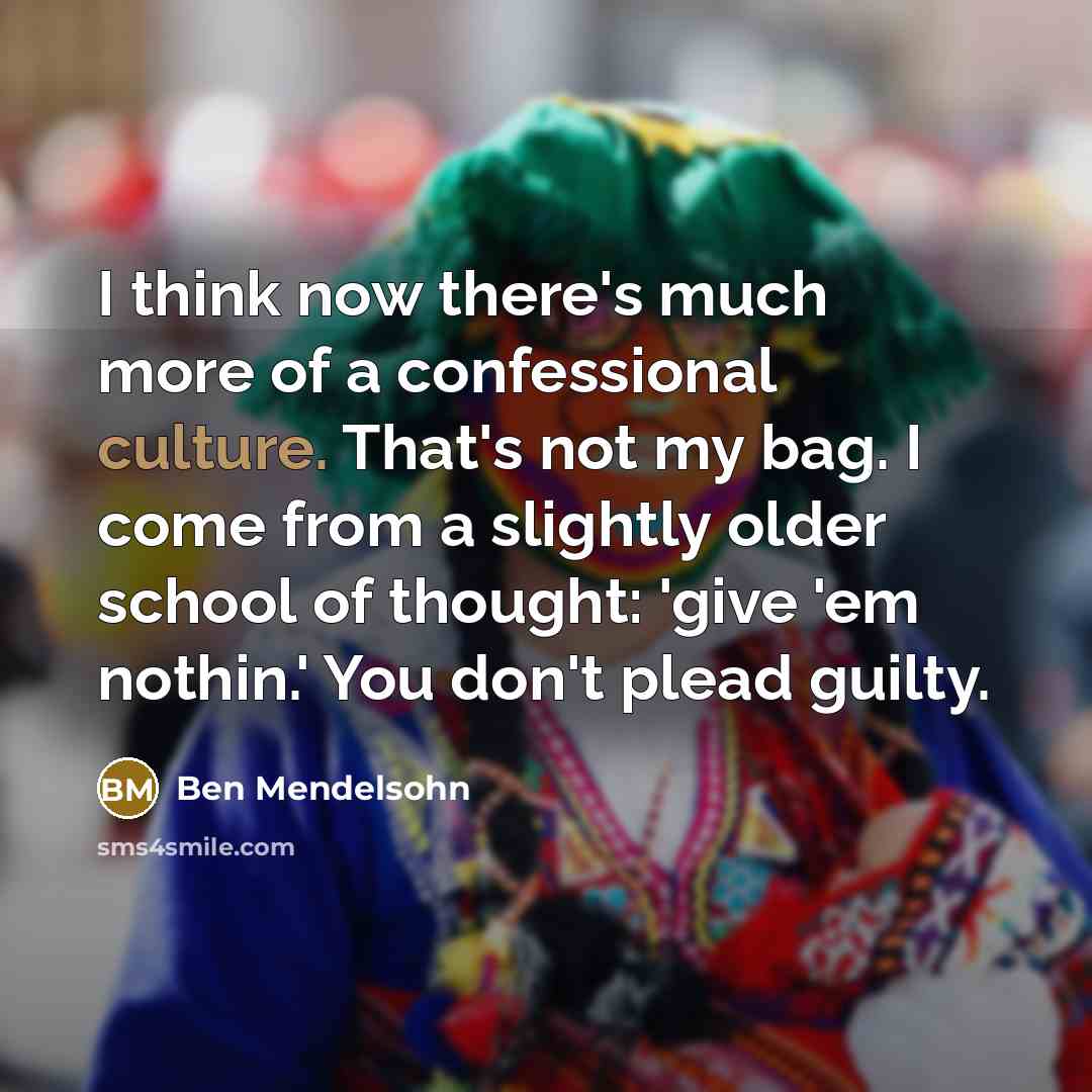 “I think now there's much more of a confessional culture.…” quote by Ben Mendelsohn