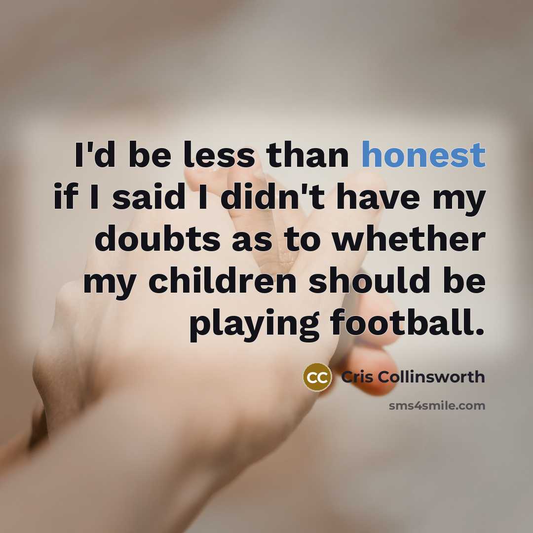 “I'd be less than honest if I said I didn't…” quote by Cris Collinsworth