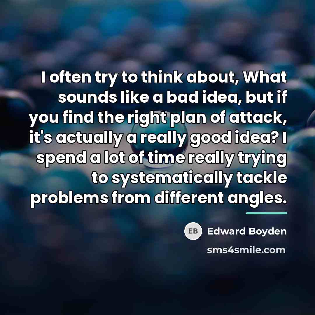 “I often try to think about, What sounds like a…” quote by Edward Boyden