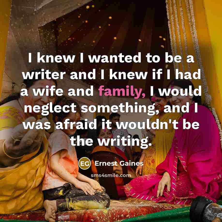 “I knew I wanted to be a writer and I…” quote by Ernest Gaines