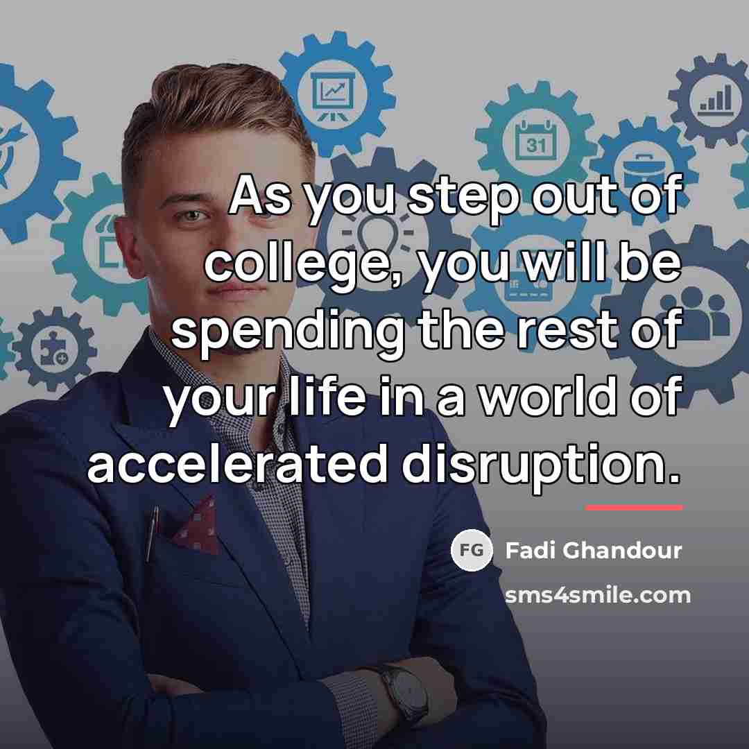 “As you step out of college, you will be spending…” quote by Fadi Ghandour
