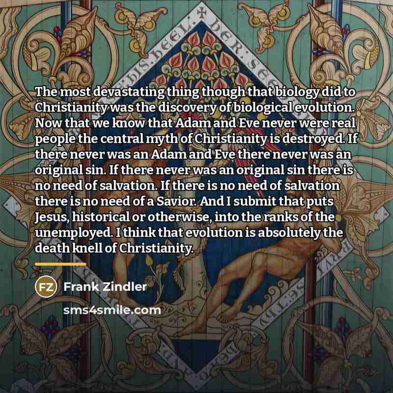 “The most devastating thing though that biology did to Christianity…” quote by Frank Zindler