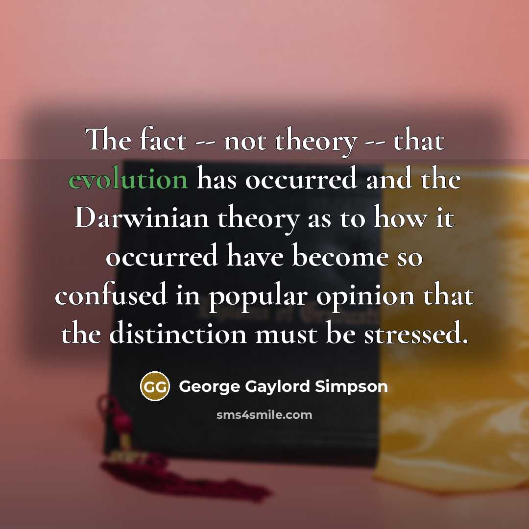 “The fact -- not theory -- that evolution has occurred…” quote by George Gaylord Simpson