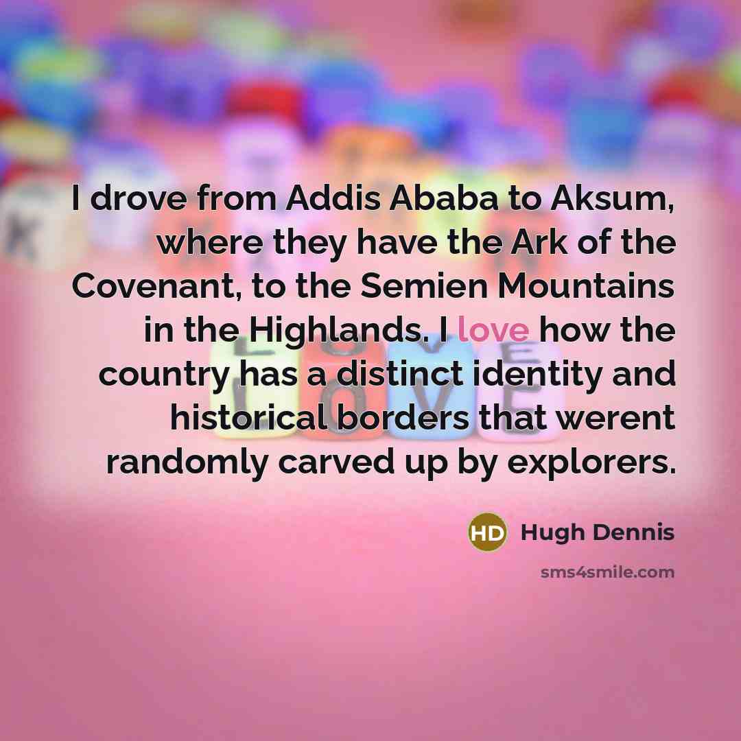 “I drove from Addis Ababa to Aksum, where they have…” quote by Hugh Dennis