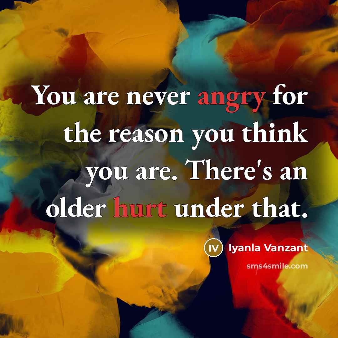 “You are never angry for the reason you think you…” quote by Iyanla Vanzant