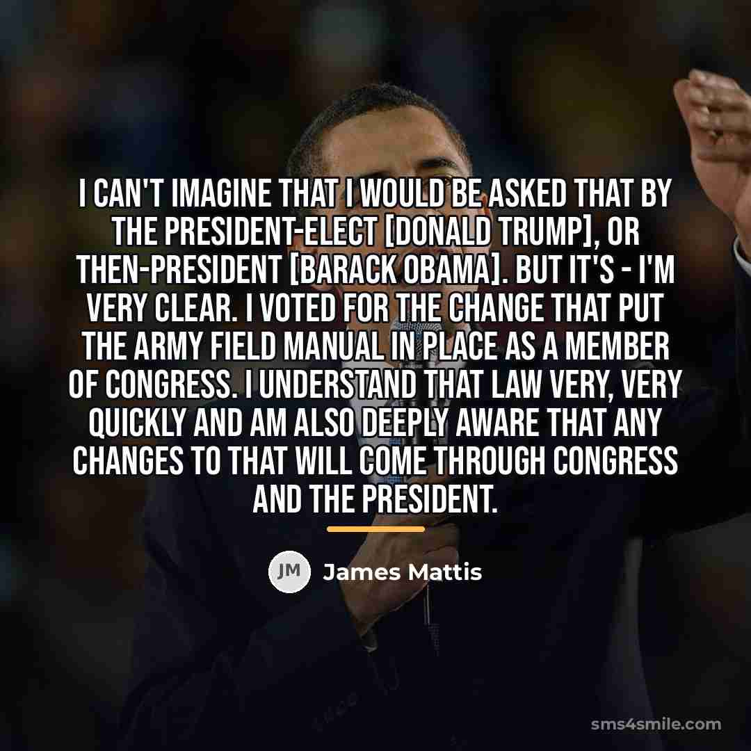 “I can't imagine that I would be asked that by…” quote by James Mattis