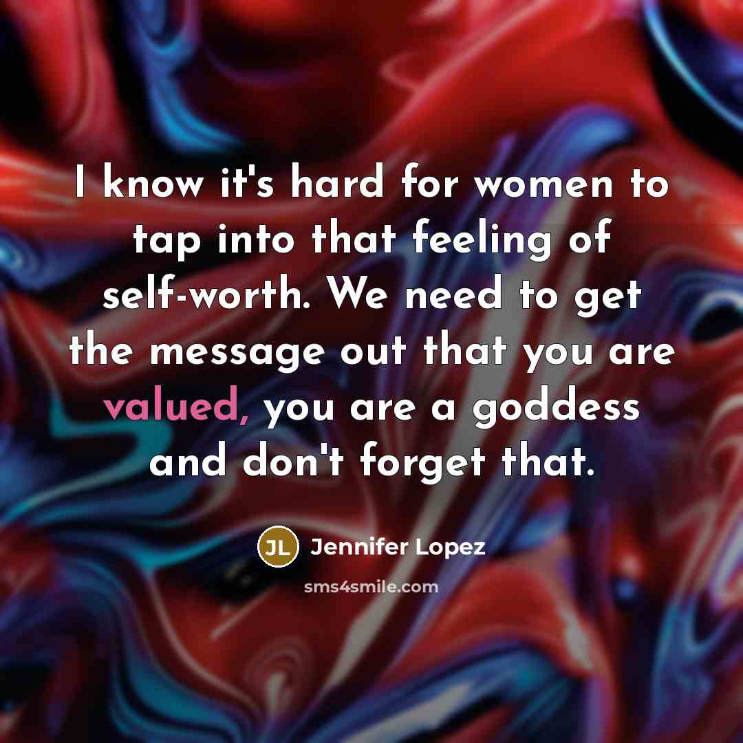 “I know it's hard for women to tap into that…” quote by Jennifer Lopez