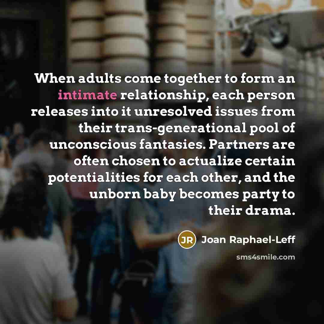 “When adults come together to form an intimate relationship, each…” quote by Joan Raphael-Leff