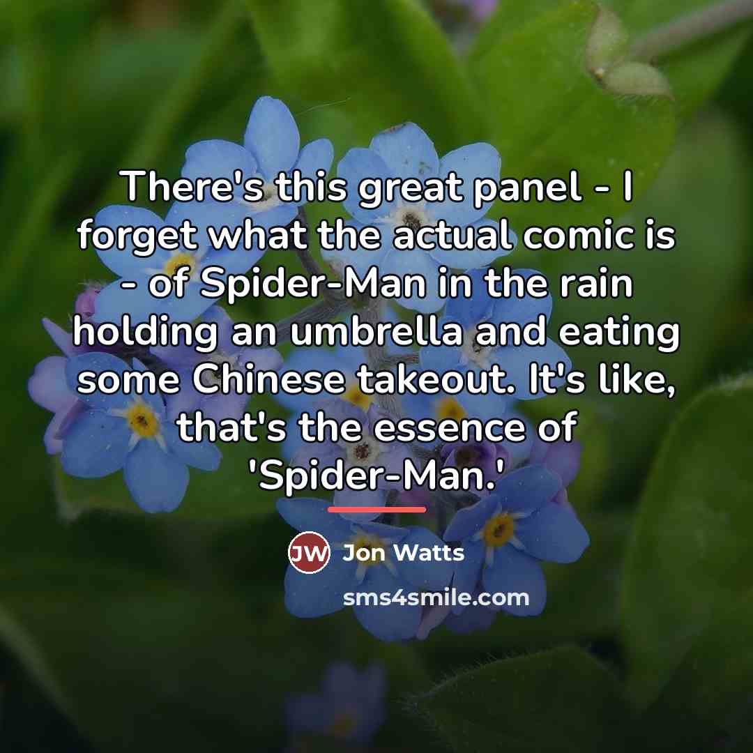 “There's this great panel - I forget what the actual…” quote by Jon Watts
