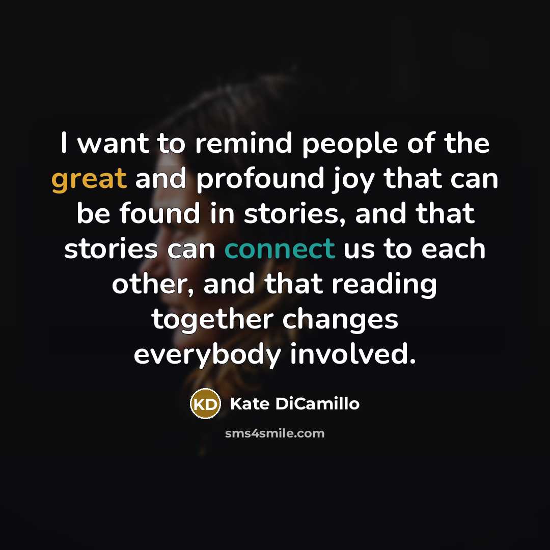 “I want to remind people of the great and profound…” quote by Kate DiCamillo