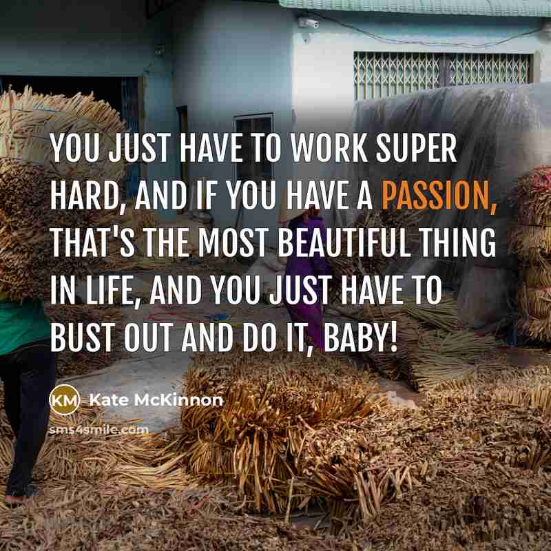 “You just have to work super hard, and if you…” quote by Kate McKinnon