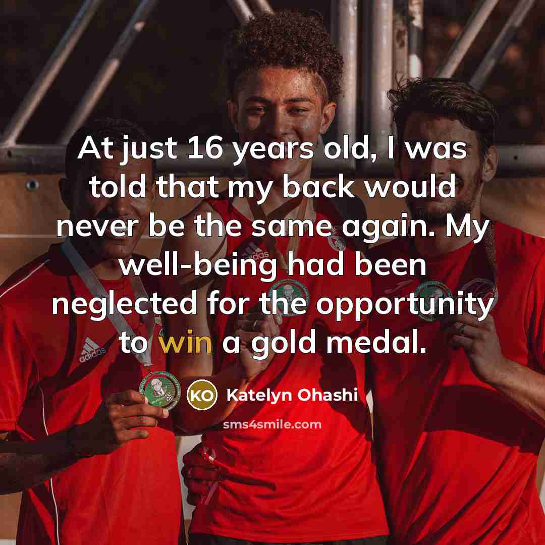 “At just 16 years old, I was told that my…” quote by Katelyn Ohashi