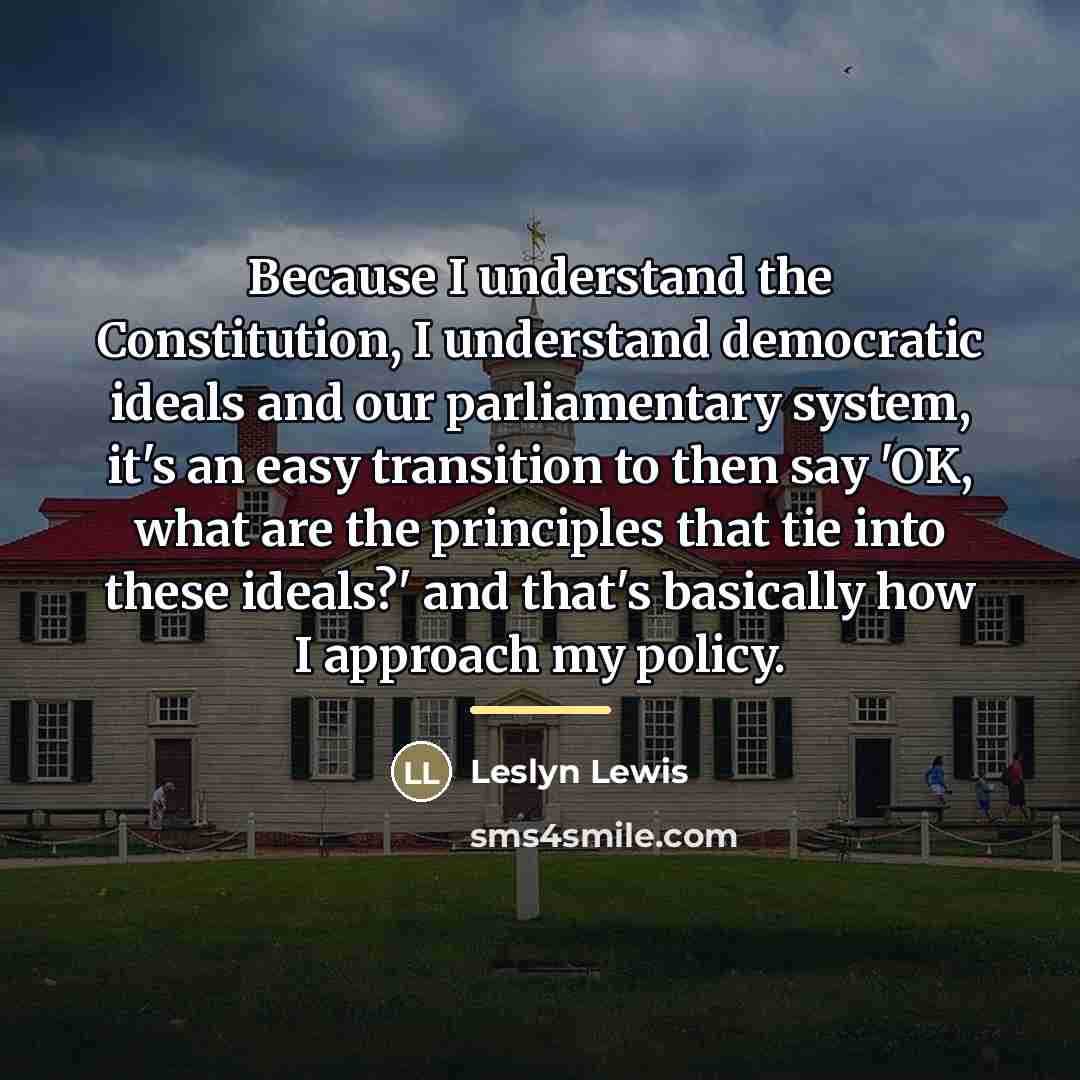 “Because I understand the Constitution, I understand democratic ideals and…” quote by Leslyn Lewis