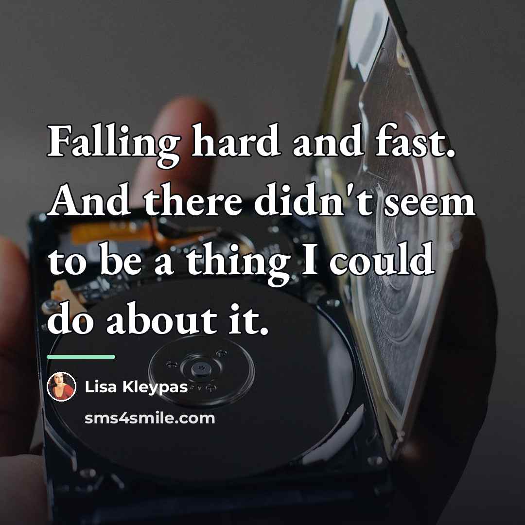“Falling hard and fast. And there didn't seem to be…” quote by Lisa Kleypas