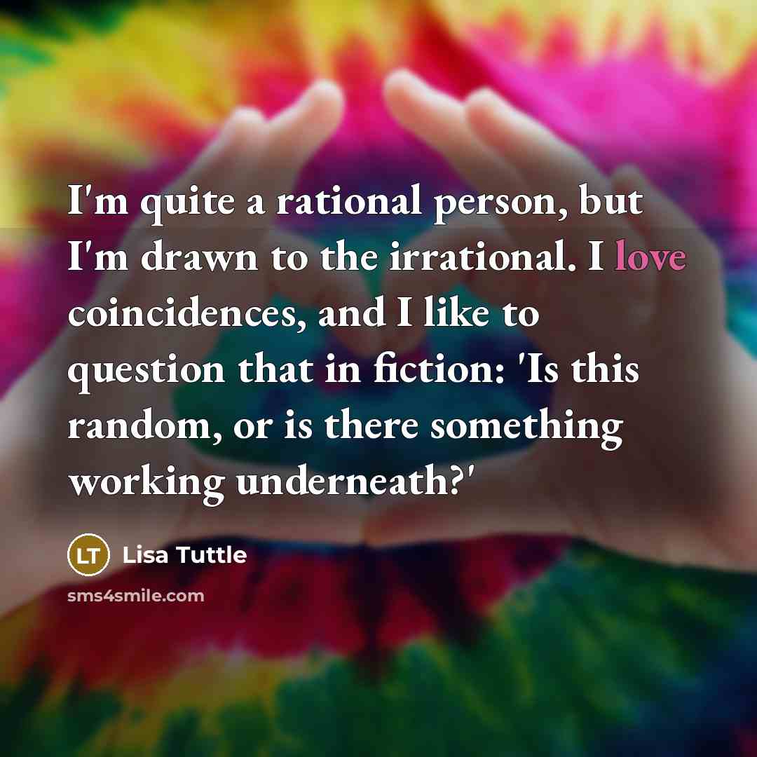“I'm quite a rational person, but I'm drawn to the…” quote by Lisa Tuttle