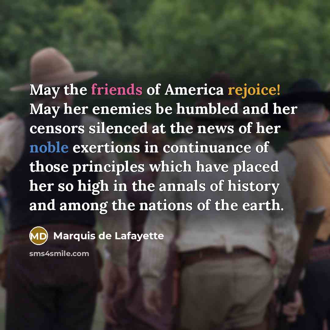 “May the friends of America rejoice! May her enemies be…” quote by Marquis de Lafayette