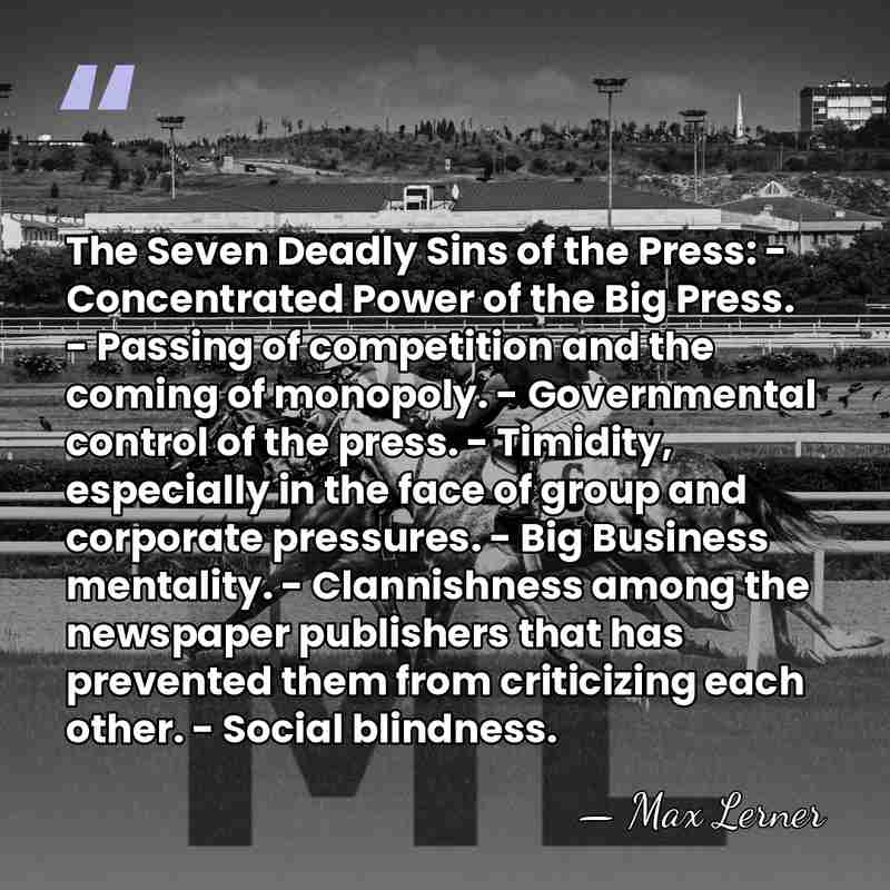 The Seven Deadly Sins of the Press: - Concentrated Power of the&hellip; - Max Lerner
