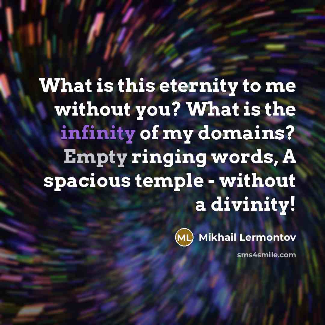 “What is this eternity to me without you? What is…” quote by Mikhail Lermontov