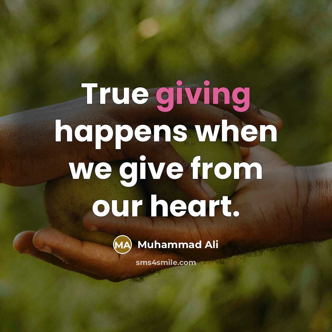 “True giving happens when we give from our heart.…” quote by Muhammad Ali