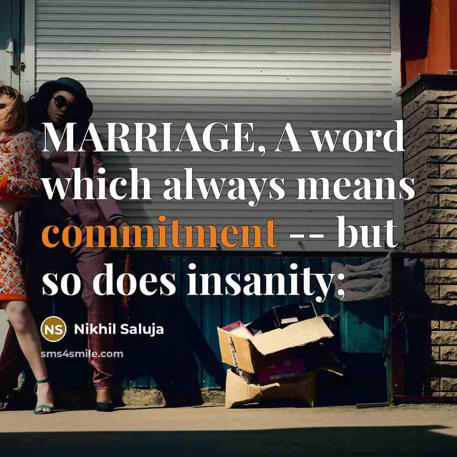 “MARRIAGE, A word which always means commitment -- but so…” quote by Nikhil Saluja