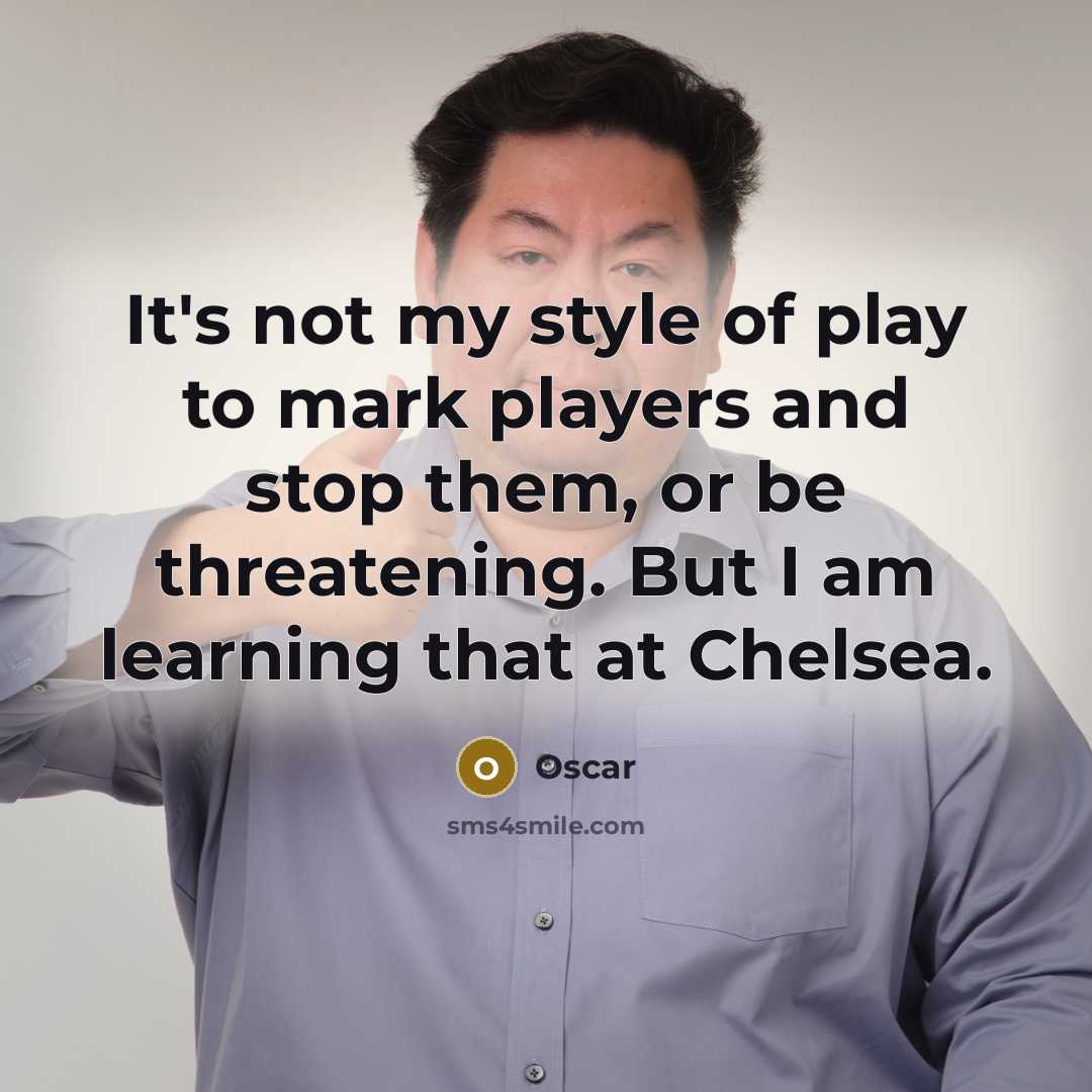 “It's not my style of play to mark players and…” quote by Oscar