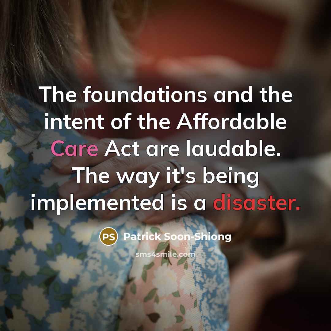 “The foundations and the intent of the Affordable Care Act…” quote by Patrick Soon-Shiong