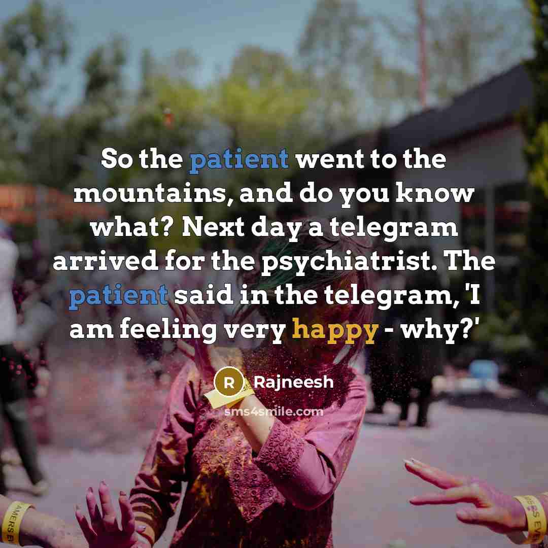 “So the patient went to the mountains, and do you…” quote by Rajneesh