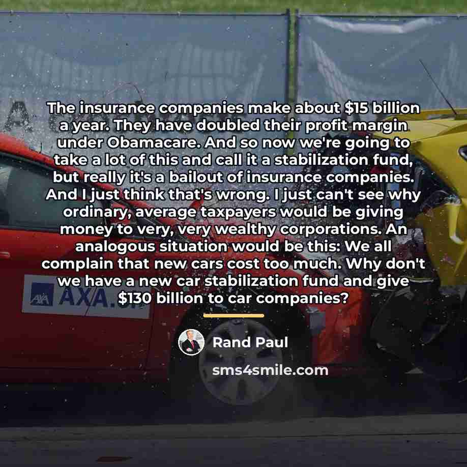 “The insurance companies make about $15 billion a year. They…” quote by Rand Paul
