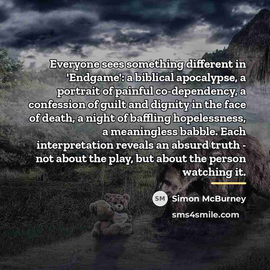 “Everyone sees something different in 'Endgame': a biblical apocalypse, a…” quote by Simon McBurney