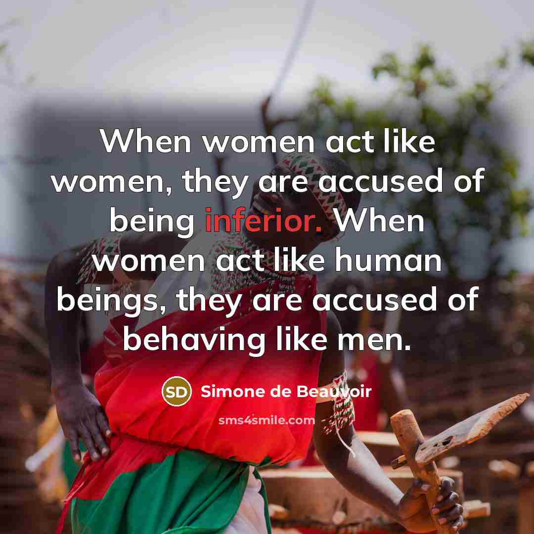 “When women act like women, they are accused of being…” quote by Simone de Beauvoir