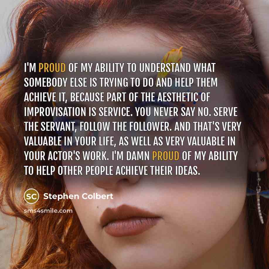 “I'm proud of my ability to understand what somebody else…” quote by Stephen Colbert