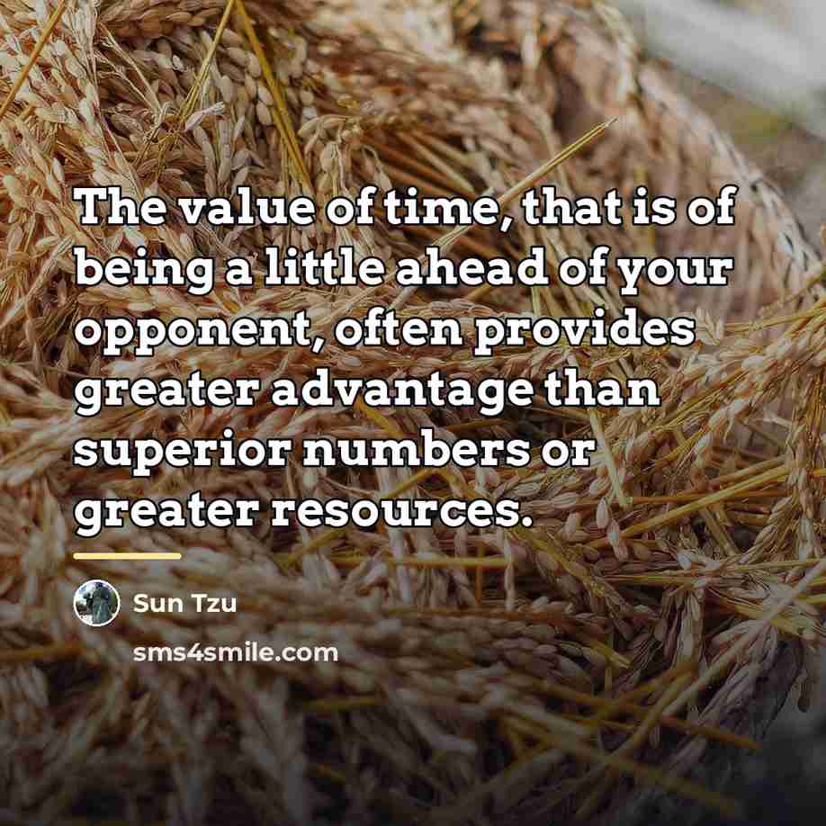 “The value of time, that is of being a little…” quote by Sun Tzu