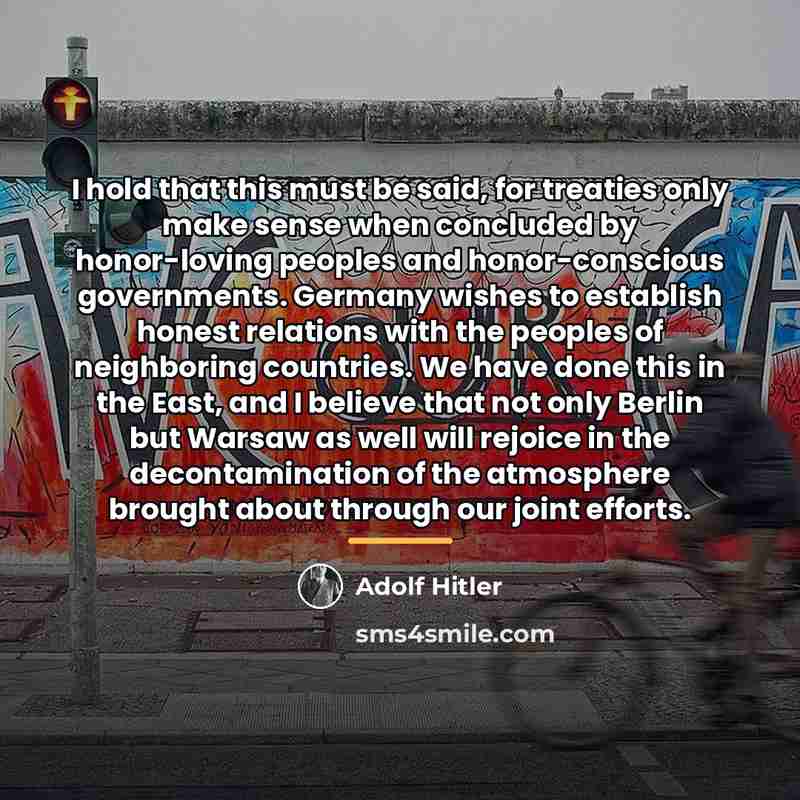 “I hold that this must be said, for treaties only…” quote by Adolf Hitler