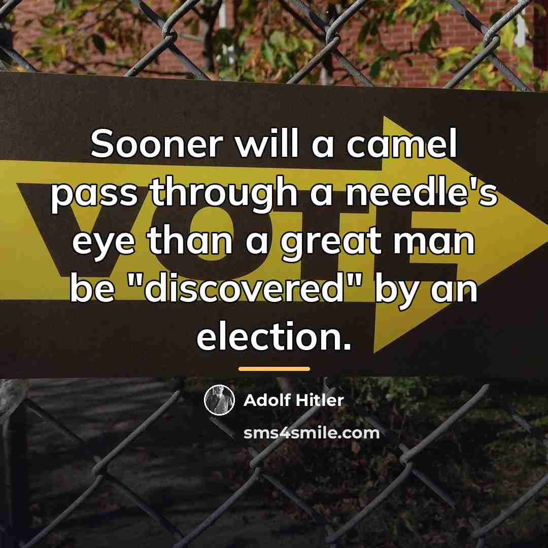 “Sooner will a camel pass through a needle's eye than…” quote by Adolf Hitler