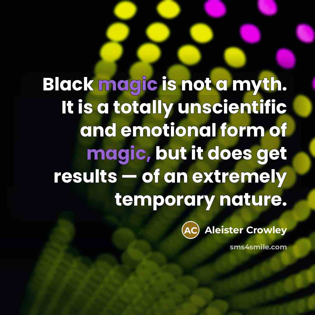 “Black magic is not a myth. It is a totally…” quote by Aleister Crowley