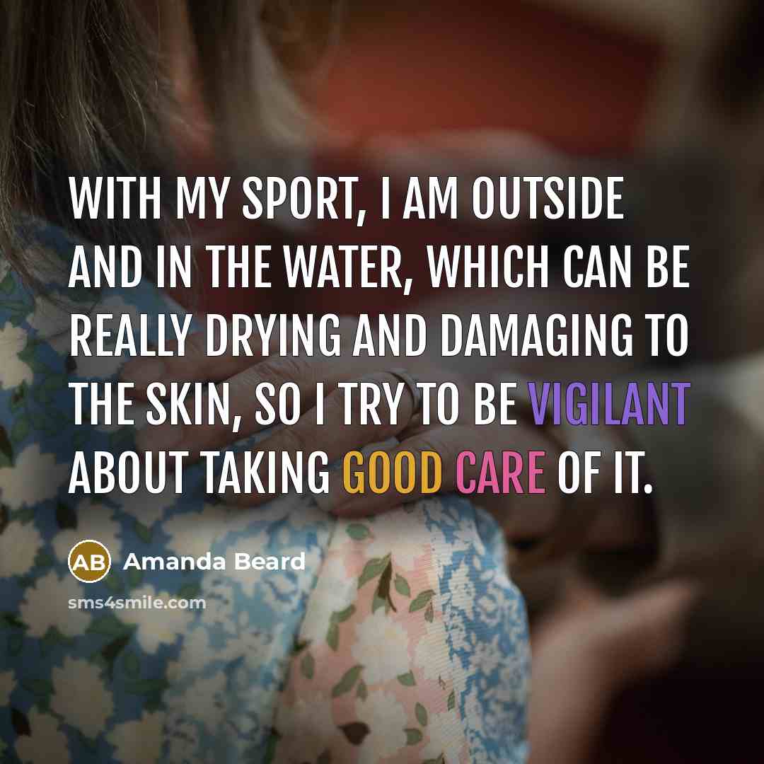“With my sport, I am outside and in the water,…” quote by Amanda Beard