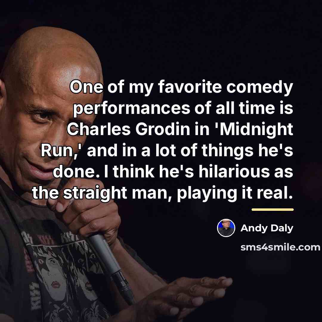 “One of my favorite comedy performances of all time is…” quote by Andy Daly