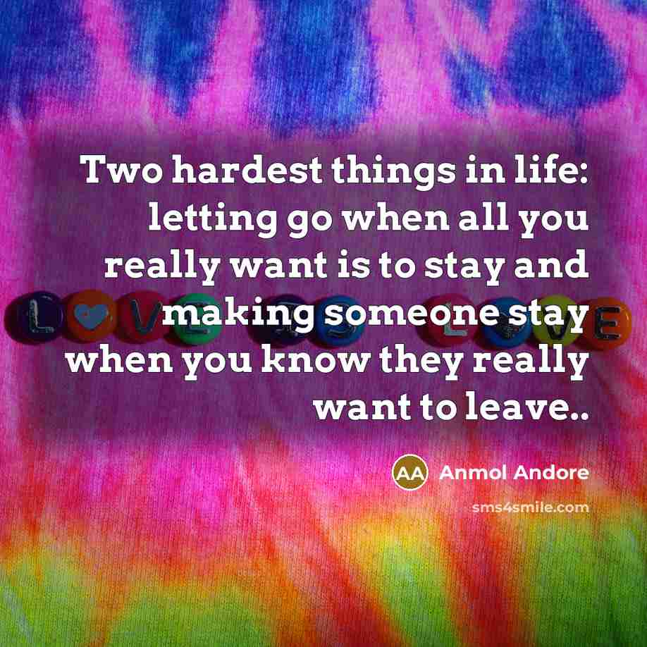 “Two hardest things in life: letting go when all you…” quote by Anmol Andore