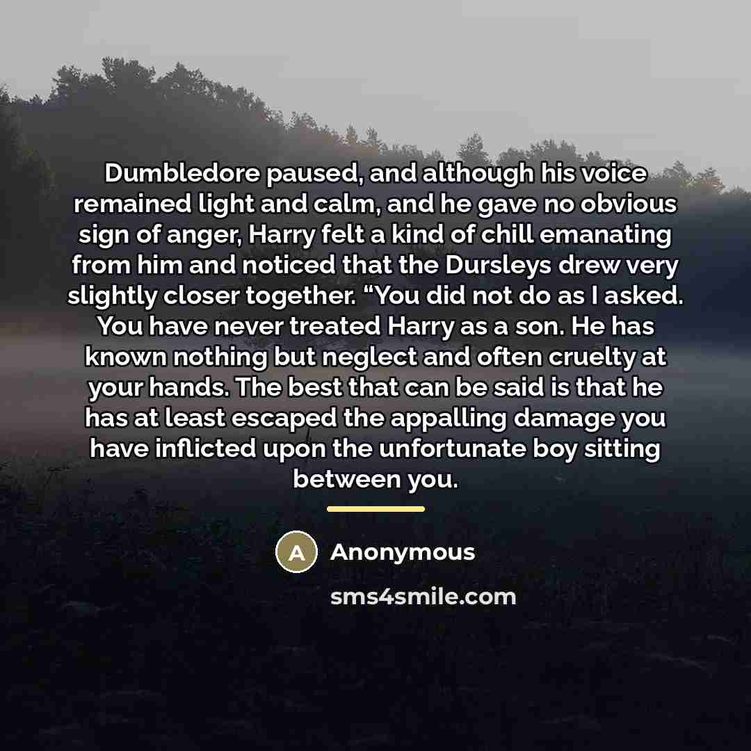 “Dumbledore paused, and although his voice remained light and calm,…” quote by Anonymous