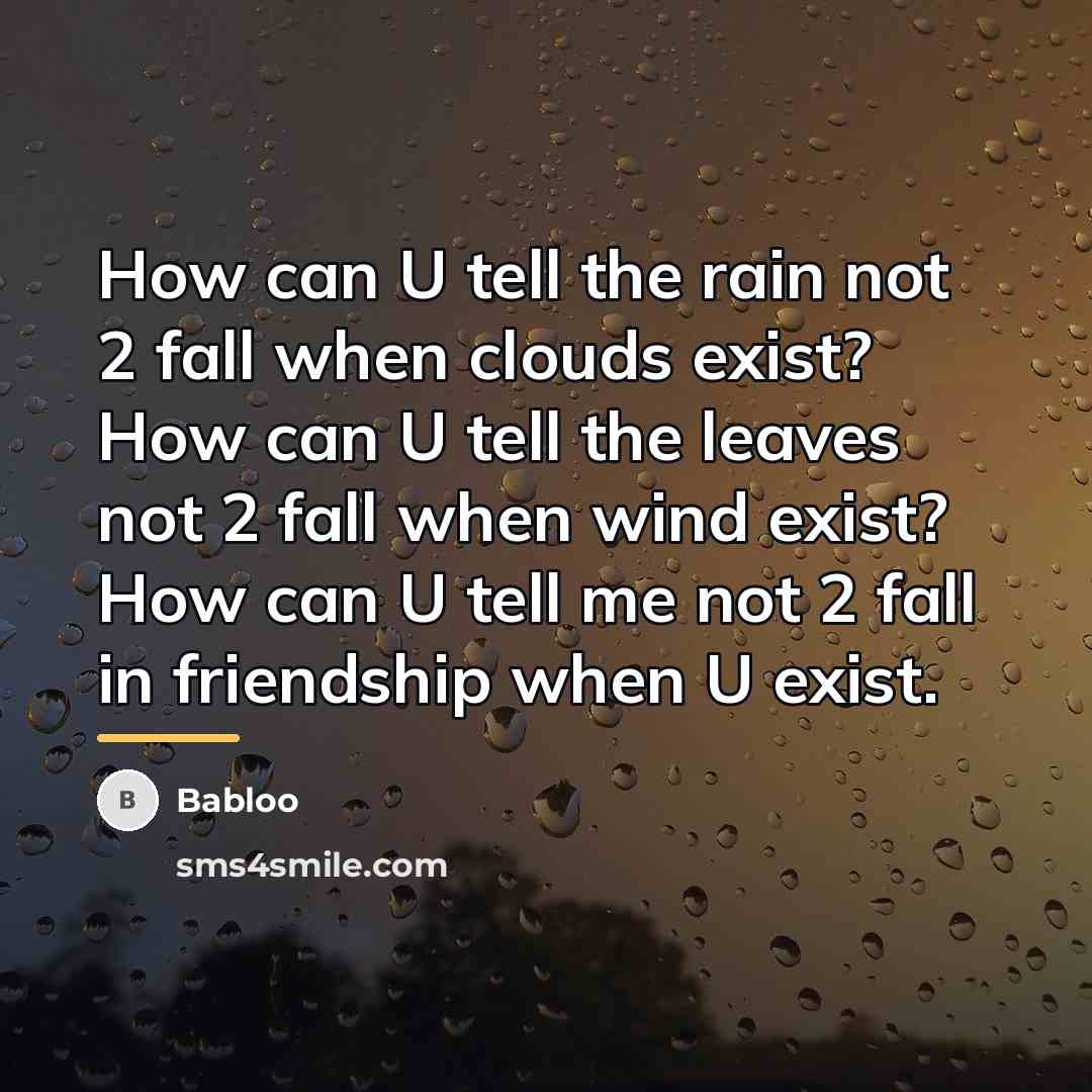 “How can U tell the rain not 2 fall when…” quote by Babloo