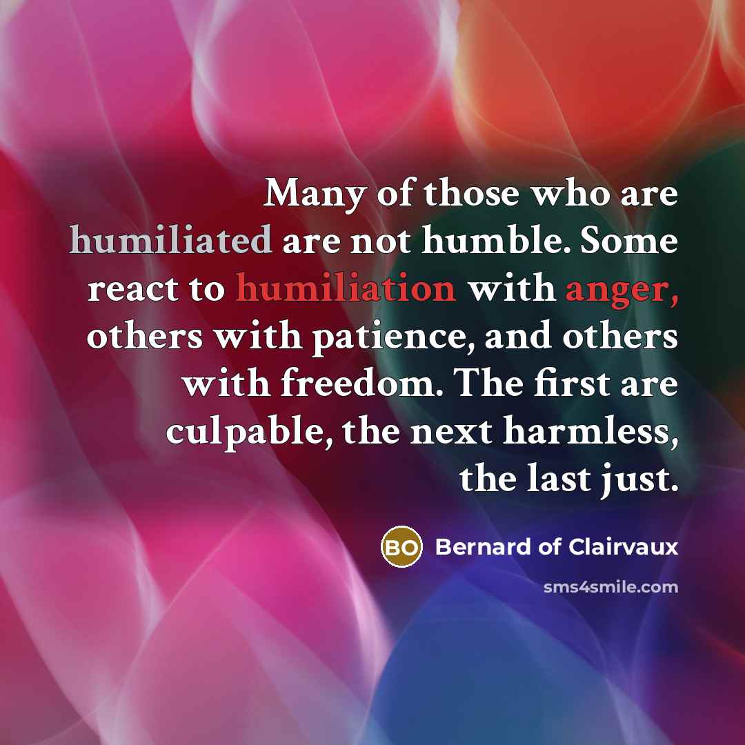 “Many of those who are humiliated are not humble. Some…” quote by Bernard of Clairvaux