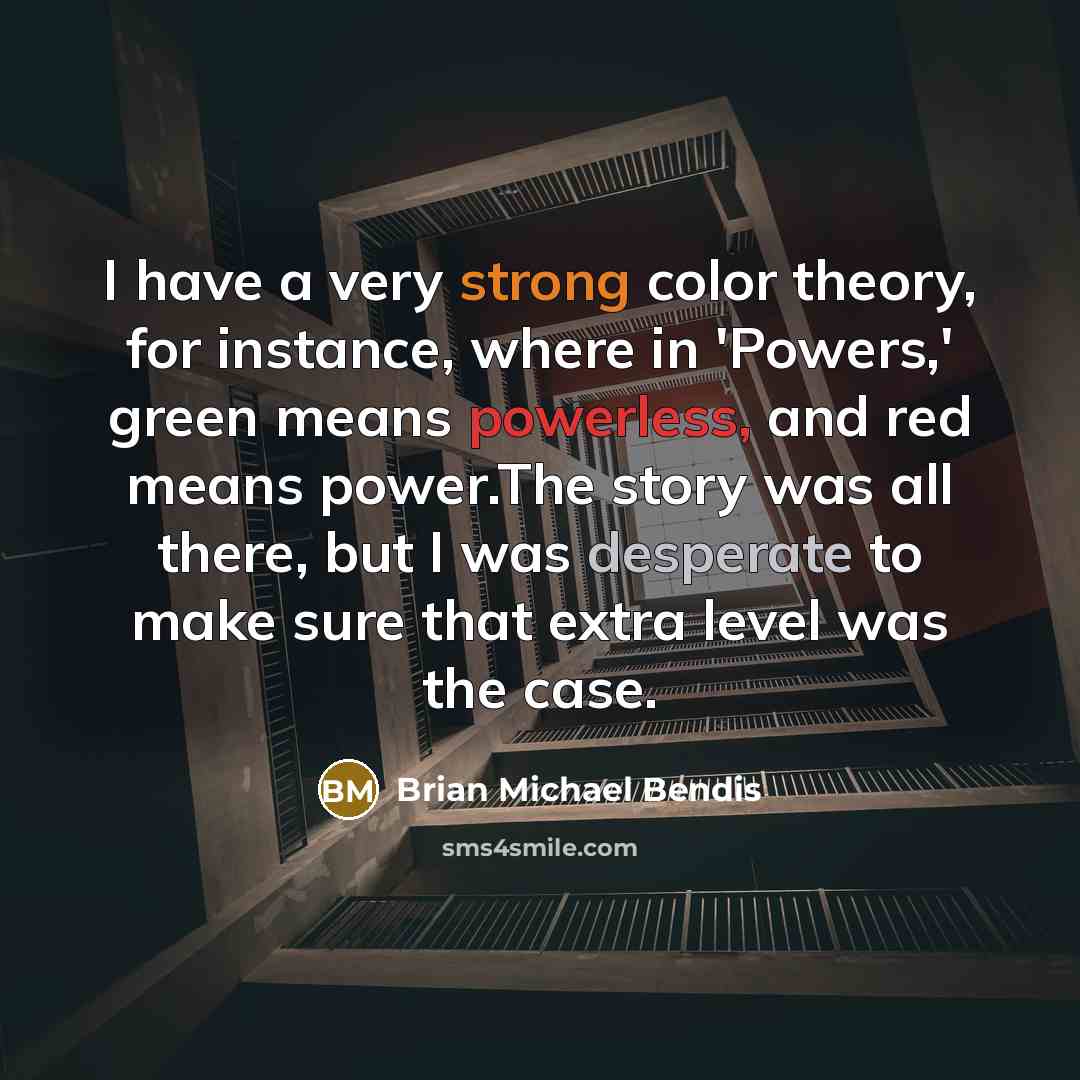 “I have a very strong color theory, for instance, where…” quote by Brian Michael Bendis